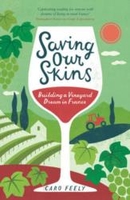 Saving Our Skins: Building a Vineyard Dream in France
