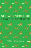 Schadenfreude: The Joy of Another`s Misfortune