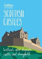 Scottish Castles: Scotland`s most dramatic castles and strongholds (Collins Little Books)