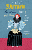 Secret Britain: The Hidden Bits of our History