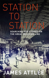 Station to Station: Searching for Stories on the Great Western Line