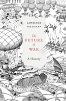 The Future of War: A History