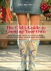 The Girl`s Guide To Growing Your Own