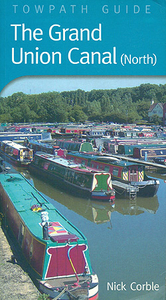 The Grand Union Canal (North) - Towpath Guide
