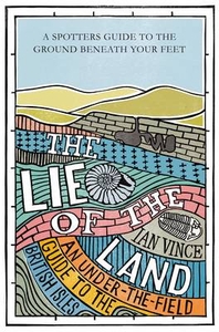 The Lie of the Land - An Under the Field Guide to the British Isles