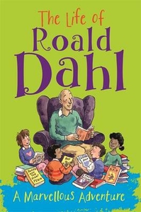 The Life of Roald Dahl: A Marvellous Adventure