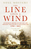 The Line Upon a Wind: An Intimate History of the Last and Greatest War Fought at Sea Under Sail,  1793-1815