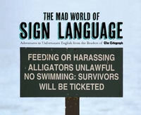 The Mad World of Sign Language: Adventures in Unfortunate English from the Readers of The Telegraph