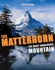 The Matterhorn:The Most Dangerous Mountain