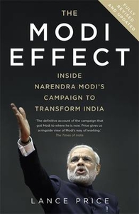 The Modi Effect: Inside Narendra Modi`s Campaign to Transform India