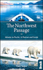 The Northwest Passage - Atlantic to Pacific: A Portrait and Guide - Bradt Guide