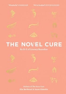 The Novel Cure: An A to Z of Literary Remedies