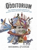 The Odditorium: The Tricksters,  Eccentrics,  Deviants and Inventors Whose Obsessions Changed the World