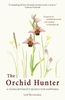 The Orchid Hunter: A young botanist`s search for happiness