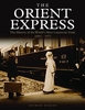 The Orient Express: The History of the World`s Most Luxurious Train 1883-Present Day