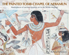 The Painted Tomb-Chapel of Nebamun