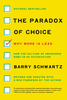 The Paradox of Choice: Why More is Less,  Revised Edition