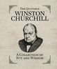 The"able Winston Churchill: A Collection of Wit and Wisdom