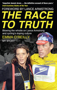 The Race to Truth: Blowing the Whistle on Lance Armstrong and Cycling`s Doping Culture