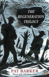 The Regeneration Trilogy: Regeneration; The Eye in the Door; The Ghost Road