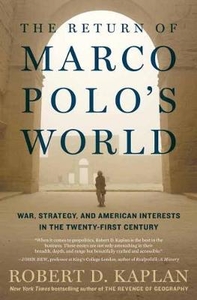 The Return Of Marco Polo`s World: War,  Strategy,  and American Interests in the Twenty-first Century