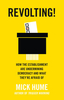 The Revolting!: How the Establishment are Undermining Democracy and What They`re Afraid of