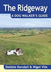 The Ridgeway a Dog Walker`s Guide