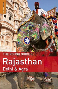 The Rough Guide to Rajasthan Delhi and Agra