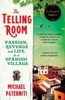 The Telling Room: Passion,  Revenge and Life in a Spanish Village