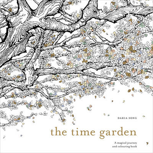 The Time Garden: A Magical Journey and Colouring Book