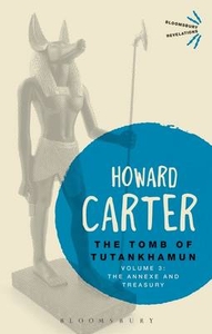 The Tomb of Tutankhamun: The Annexe and Treasury: Volume 3