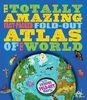 The Totally Amazing,  Fact-Packed,  Fold-Out Atlas of the Worl