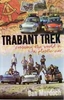 The Trabant Trek - Crossing the World in a Plastic Car