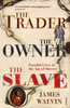 The Trader,  The Owner, The Slave