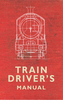 The Train Driver`s Manual