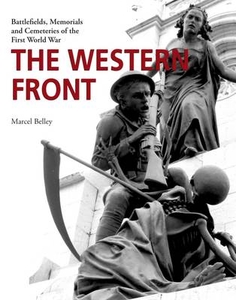 The Western Front: Battlefields,  Memorials and Cemeteries of the First World War