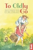 To Oldly Go: Tales of Intrepid Travel by the Over-60s