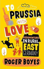 To Prussia With Love