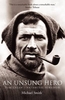 Unsung Hero: Tom Crean - Antarctic Survivor
