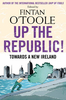 Up the Republic: Towards a New Ireland