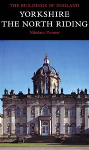 Yorkshire: North Riding Pevsner Architectural Guide