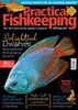 Practical Fishkeeping £15 For The First 7 Issues - Saving 48%,  £25.83 6 Months Direct Debit Thereafter - Save 10% to UK